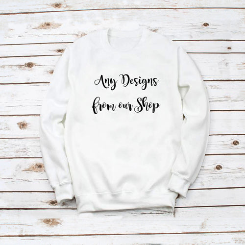 Any Design Sweatshirt